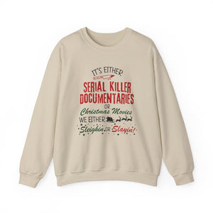 It's Either Serial Killer Documentaries Movies unisex sweatshirt gift for Christmas