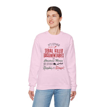 It's Either Serial Killer Documentaries Movies unisex sweatshirt gift for Christmas