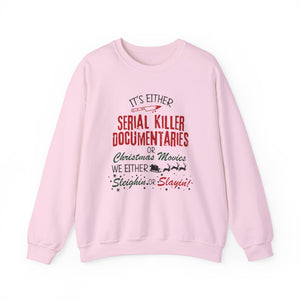 It's Either Serial Killer Documentaries Movies unisex sweatshirt gift for Christmas