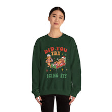 Did you try icing it funny unisex sweatshirt for Christmas