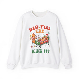 Did you try icing it funny unisex sweatshirt for Christmas