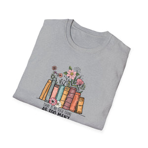 There is no such thing as many book Library unisex T-Shirt gift for Book lover