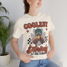 Coolest turkey at the table funny Thanks giving gift unisex t-shirt