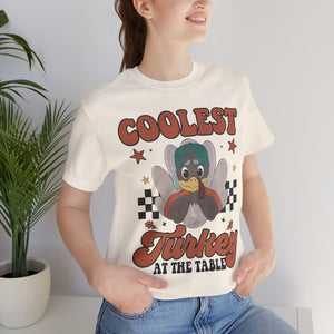 Coolest turkey at the table funny Thanks giving gift unisex t-shirt