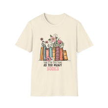 There is no such thing as many book Library unisex T-Shirt gift for Book lover