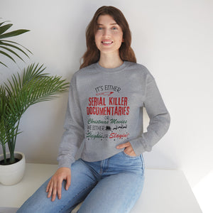 It's Either Serial Killer Documentaries Movies unisex sweatshirt gift for Christmas