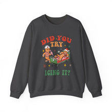 Did you try icing it funny unisex sweatshirt for Christmas