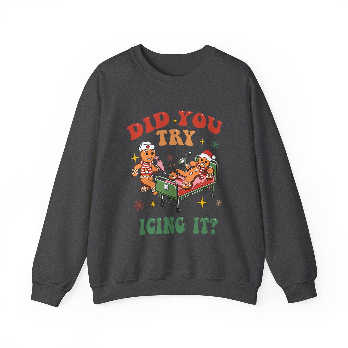 Did you try icing it funny unisex sweatshirt for Christmas